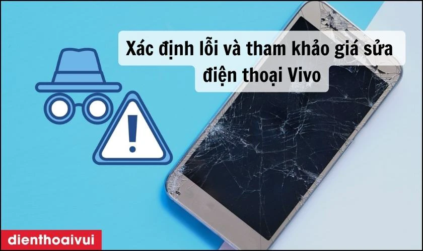 X&aacute;c định lỗi v&agrave; tham khảo gi&aacute; sửa điện thoại Vivo