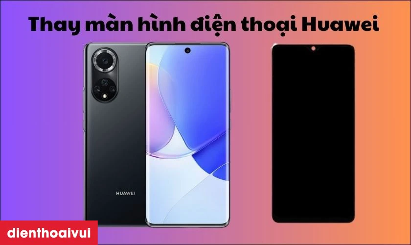 Dịch vụ thay m&agrave;n h&igrave;nh điện thoại Huawei chất lượng, gi&aacute; tốt