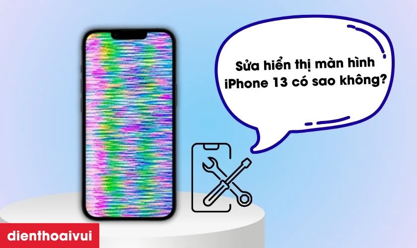 Sửa hiển thị m&agrave;n h&igrave;nh iPhone 13 c&oacute; ảnh hưởng đến chất lượng m&aacute;y kh&ocirc;ng