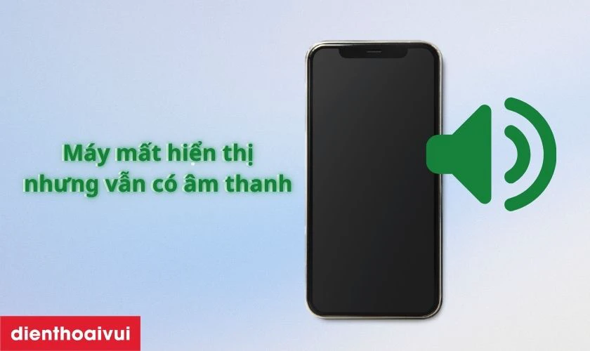 M&agrave;n h&igrave;nh bị tối hoặc mất hiển thị nhưng m&aacute;y vẫn c&oacute; &acirc;m thanh