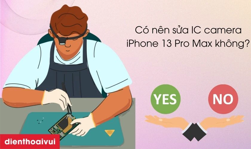 Có nên sửa IC camera 13 Pro Max không?
