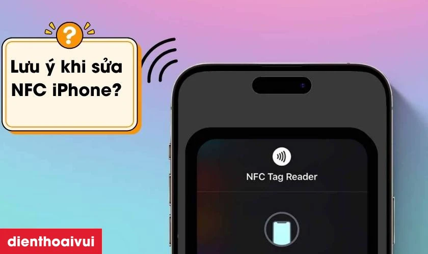 Những lưu ý khi sửa NFC iPhone