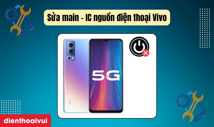 Các dịch vụ sửa main Vivo phổ biến hiện nay