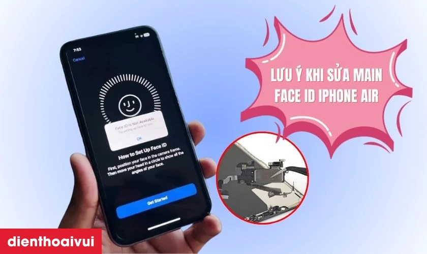 Sửa main - Face ID iPhone Air cần lưu ý gì?