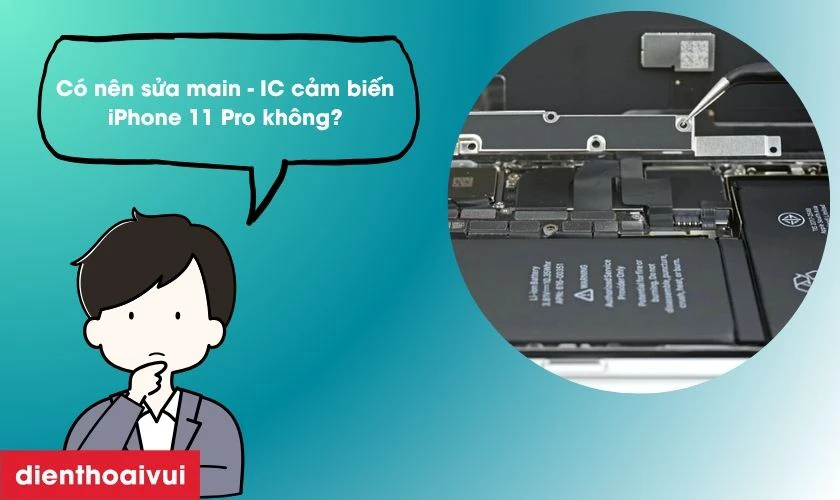 C&oacute; n&ecirc;n sửa main - IC cảm biến iPhone 11 Pro kh&ocirc;ng?