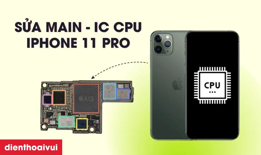 Sửa main - IC CPU iPhone 11 Pro l&agrave; g&igrave;?