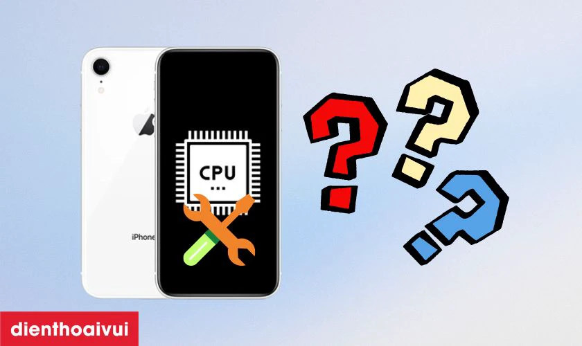 Sửa main - IC CPU iPhone XR l&agrave; g&igrave;?
