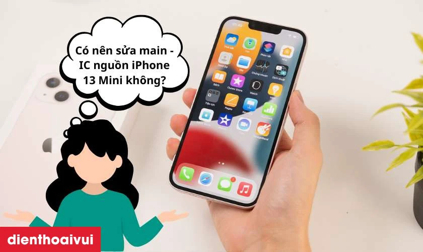 Có nên sửa main - IC nguồn iPhone 13 Mini không?