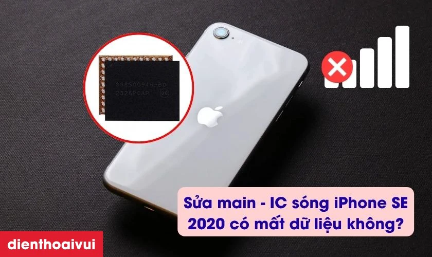 Sửa main - IC sóng iPhone SE 2020 có ảnh hưởng đến dữ liệu không?