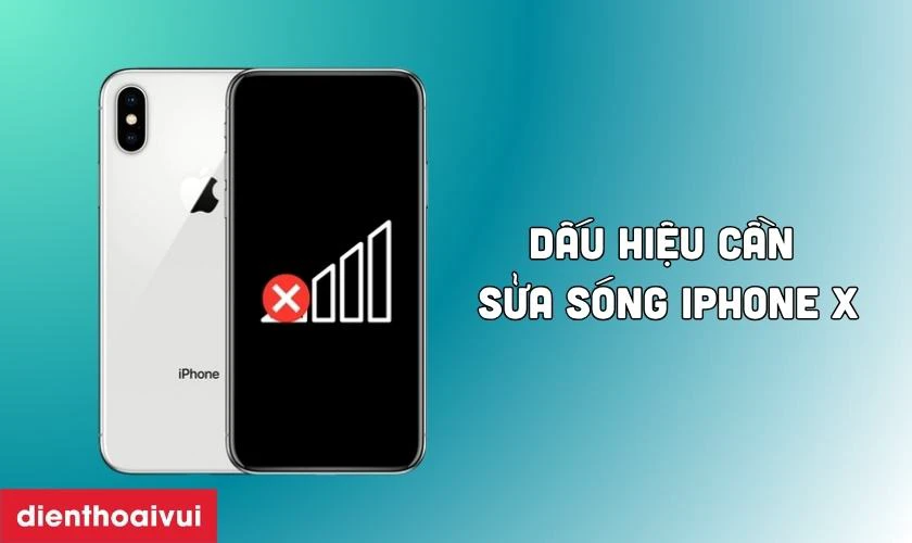 Trường hợp n&agrave;o cần sửa s&oacute;ng iPhone X?