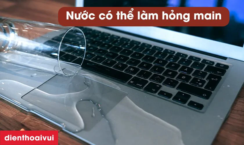 MacBook dính nước có thể làm hỏng main