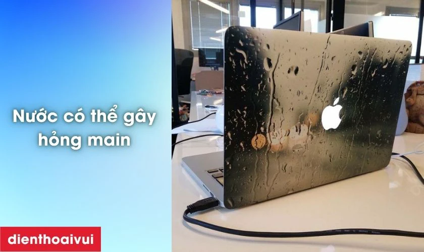 MacBook bị v&ocirc; nước c&oacute; thể g&acirc;y n&ecirc;n c&aacute;c hỏng h&oacute;c b&ecirc;n trong main