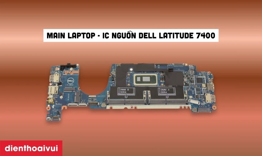 Sửa main laptop - Lỗi IC nguồn Dell Latitude 7400 l&agrave; g&igrave;?