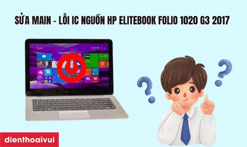 Dấu hiệu HP ELITEBOOK FOLIO 1020 G3 2017 bị lỗi IC nguồn