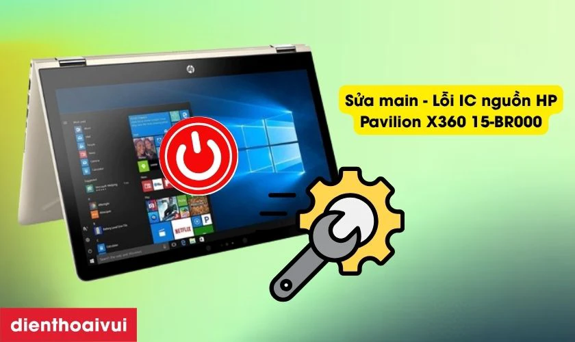 Sửa main - Lỗi IC nguồn HP Pavilion X360 15-BR000 lấy liền, gi&aacute; tốt tại Điện Thoại Vui