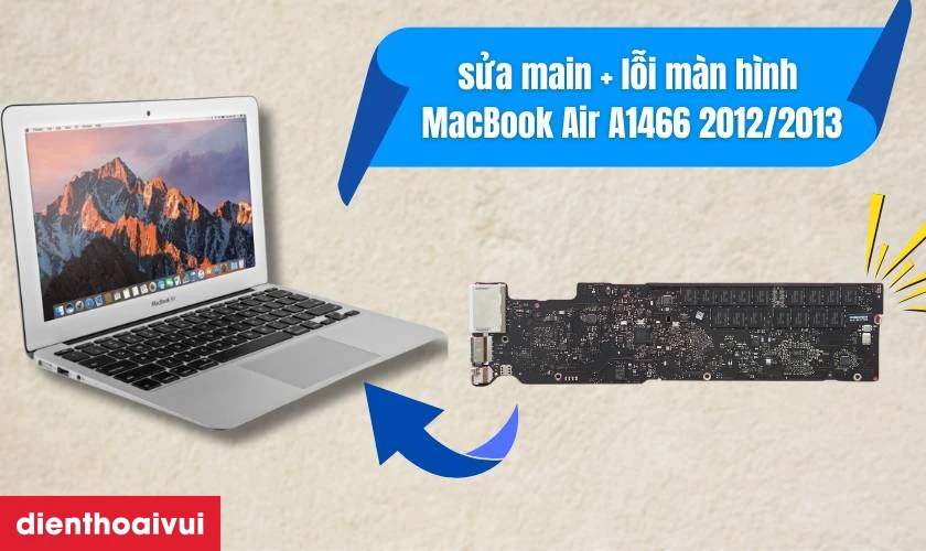 Quy tr&igrave;nh sửa main MacBook Air A1466 2012/2013
