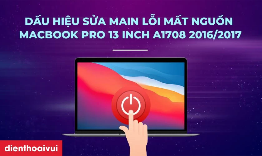 Dấu hiệu nhận biết cần sửa main lỗi
