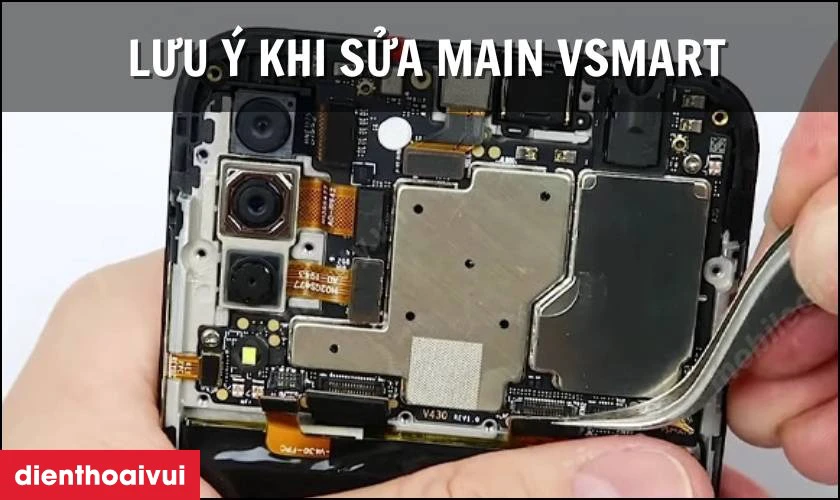 Những lưu &yacute; khi sửa main điện thoại Vsmart