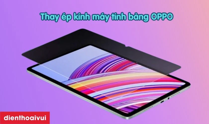 C&aacute;c dịch vụ sửa m&aacute;y t&iacute;nh bảng OPPO tại Điện Thoại Vui