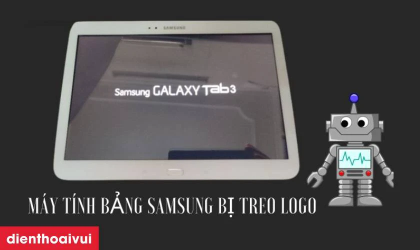 Nguy&ecirc;n nh&acirc;n m&aacute;y t&iacute;nh bảng Samsung bị hư hỏng