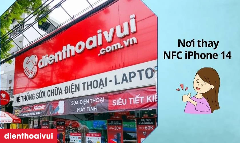 Địa chỉ sửa NFC iPhone 14 uy t&iacute;n