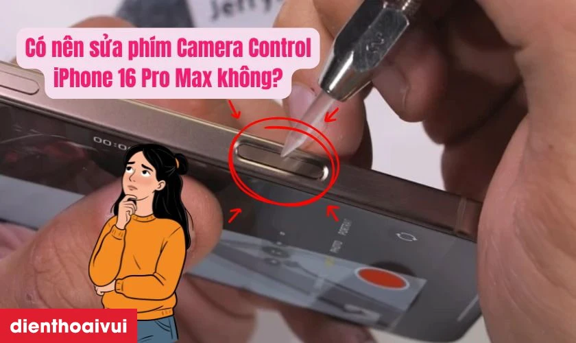 Sửa phím Camera Control iPhone 16 Pro Max có cần thiết không