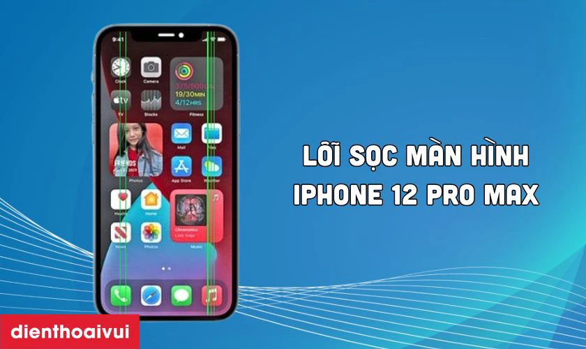 Giới thiệu lỗi sọc m&agrave;n h&igrave;nh iPhone 12 Pro Max