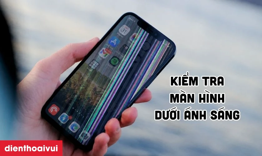 Kiểm tra m&agrave;n h&igrave;nh dưới &aacute;nh s&aacute;ng