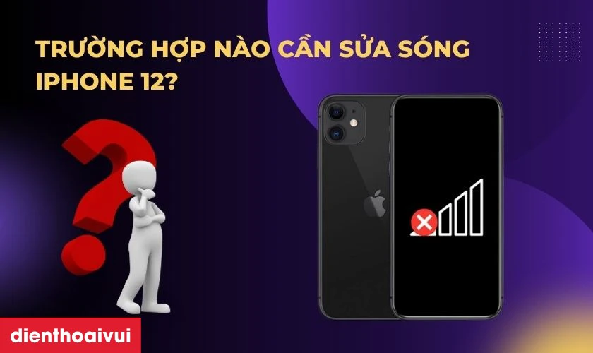 Sửa sóng iPhone 12