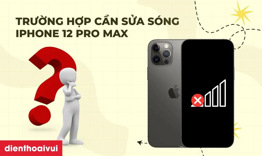 Sửa s&oacute;ng iPhone 12 Pro Max