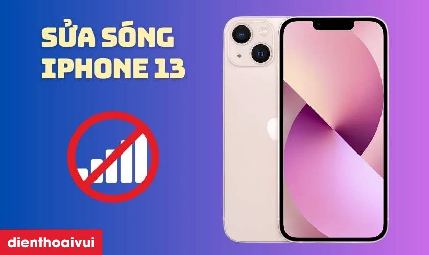 Sửa s&oacute;ng iPhone 13