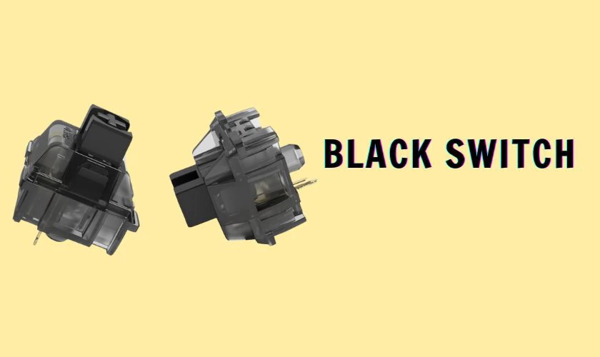 Black switch l&agrave; loại switch tuyến t&iacute;nh (linear)