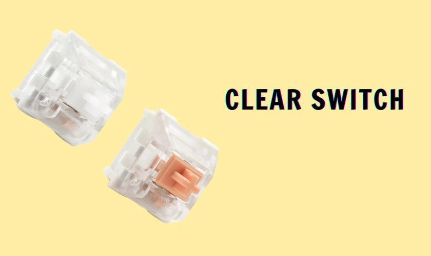 Clear switch l&agrave; loại switch tactile