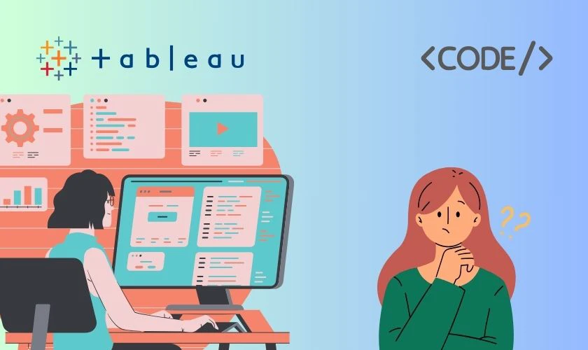 Tableau có phải là công cụ lập trình không?