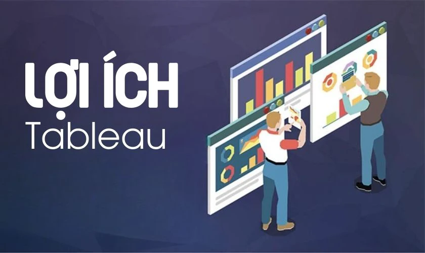 Lợi ích của Tableau