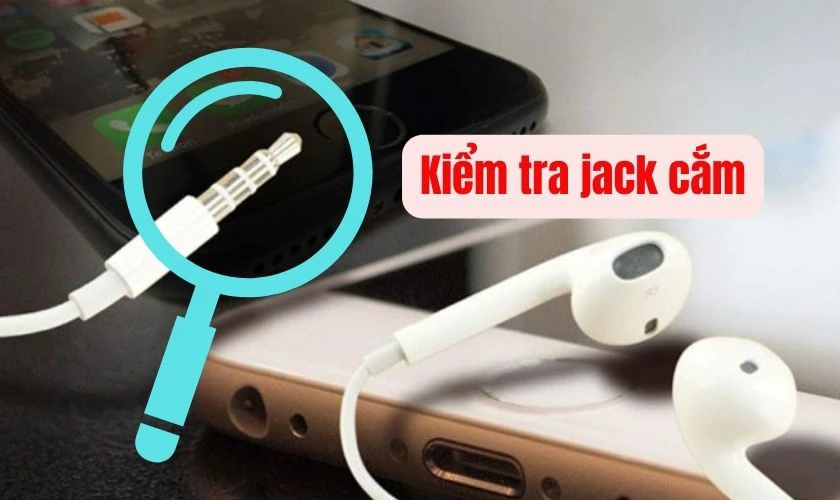 C&aacute;ch sửa tai nghe bị r&egrave; - Xem x&eacute;t jack cắm tai nghe