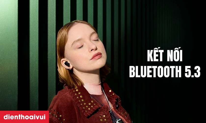 Kết nối bluetooth ổn định