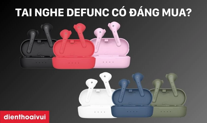 V&igrave; sao n&ecirc;n mua tai nghe Defunc? 
