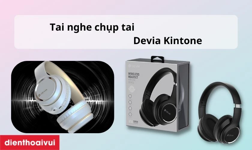 Tai nghe chụp tai Devia Kintone