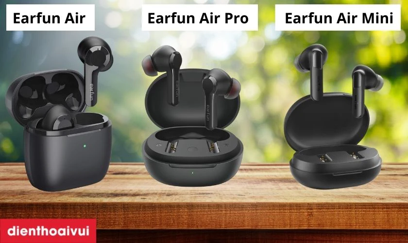 Tai nghe Earfun Air - Air Pro - Air Mini