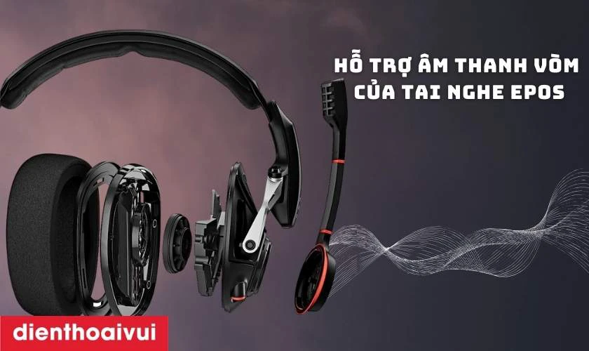 Hỗ trợ &acirc;m thanh v&ograve;m của tai nghe EPOS