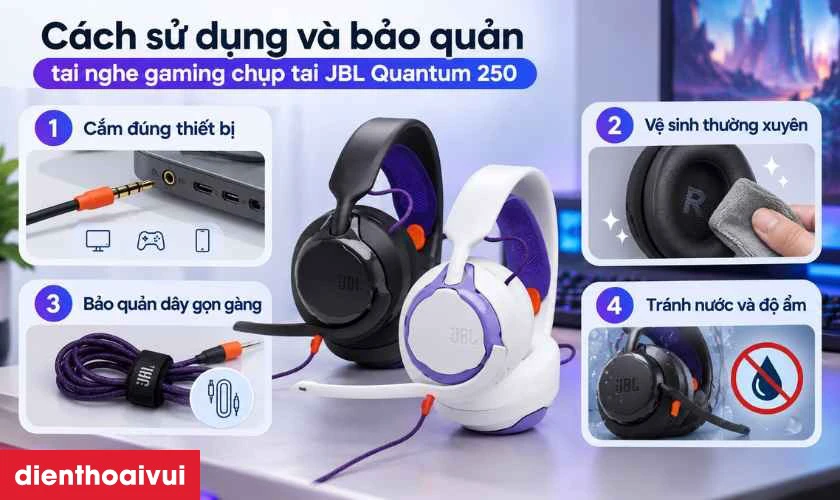 C&aacute;ch sử dụng v&agrave; bảo quản tai nghe gaming chụp tai JBL Quantum 250
