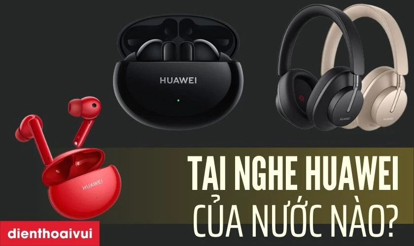 Tai nghe Huawei l&agrave; một sản phẩm của tập đo&agrave;n Huawei Technologies Co., Ltd