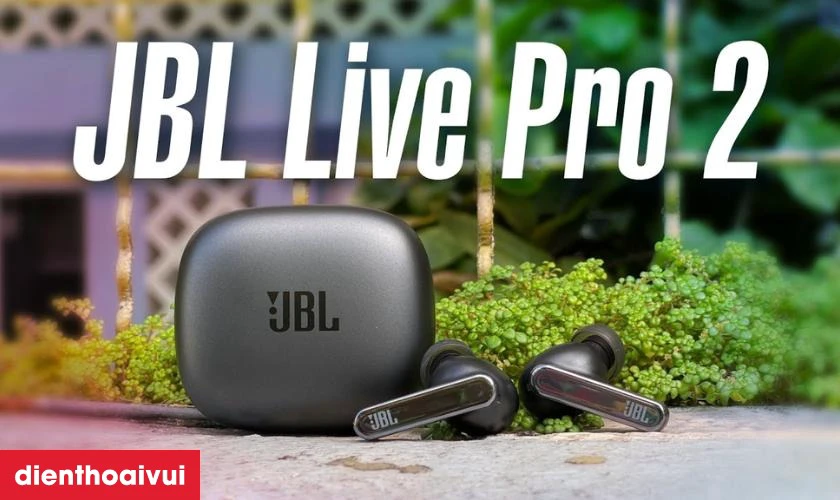 Đặc điểm nổi bật của tai nghe kh&ocirc;ng d&acirc;y True Wireless JBL Live Pro 2