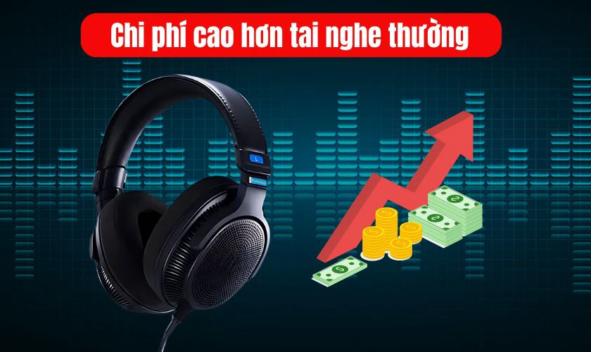 Tai nghe kiểm &acirc;m thường đắt hơn tai nghe th&ocirc;ng thường