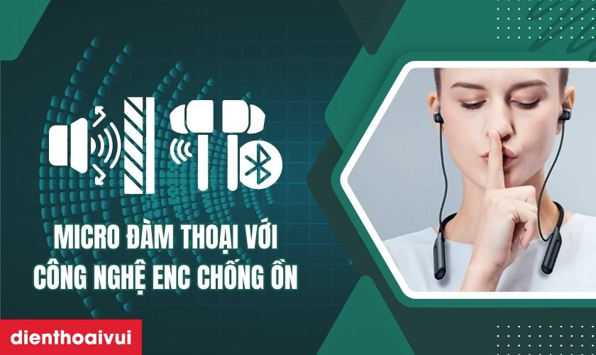 Micro đ&agrave;m thoại với c&ocirc;ng nghệ ENC chống ồn