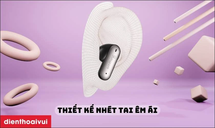 Thiết kế nh&eacute;t tai &ecirc;m &aacute;i