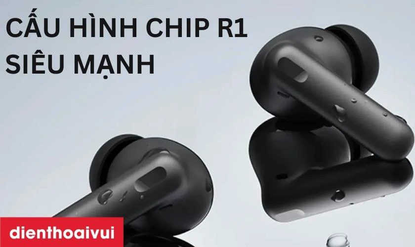 Cấu hình chip R1 siêu mạnh