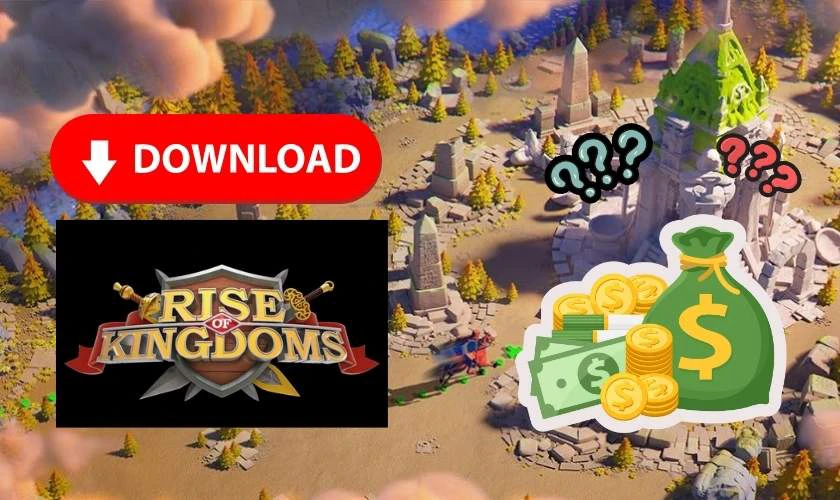 Tải Rise of Kingdoms c&oacute; tốn ph&iacute; kh&ocirc;ng?