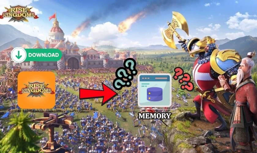 Tải Rise of Kingdoms tr&ecirc;n điện thoại, PC tốn nhiều dung lượng kh&ocirc;ng?